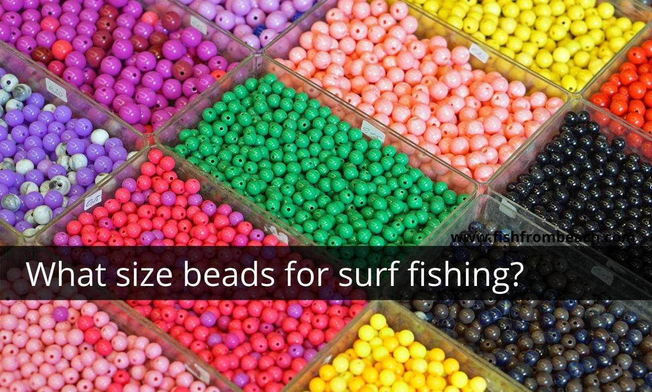 What beads size for surf fishing