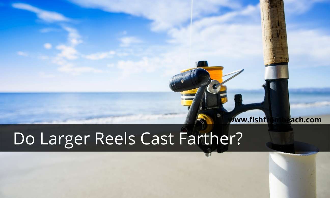 does reel size affect casting distance