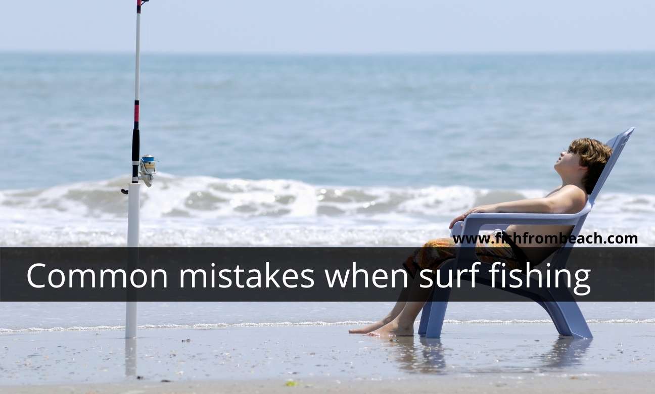 mistakes when surf fishing