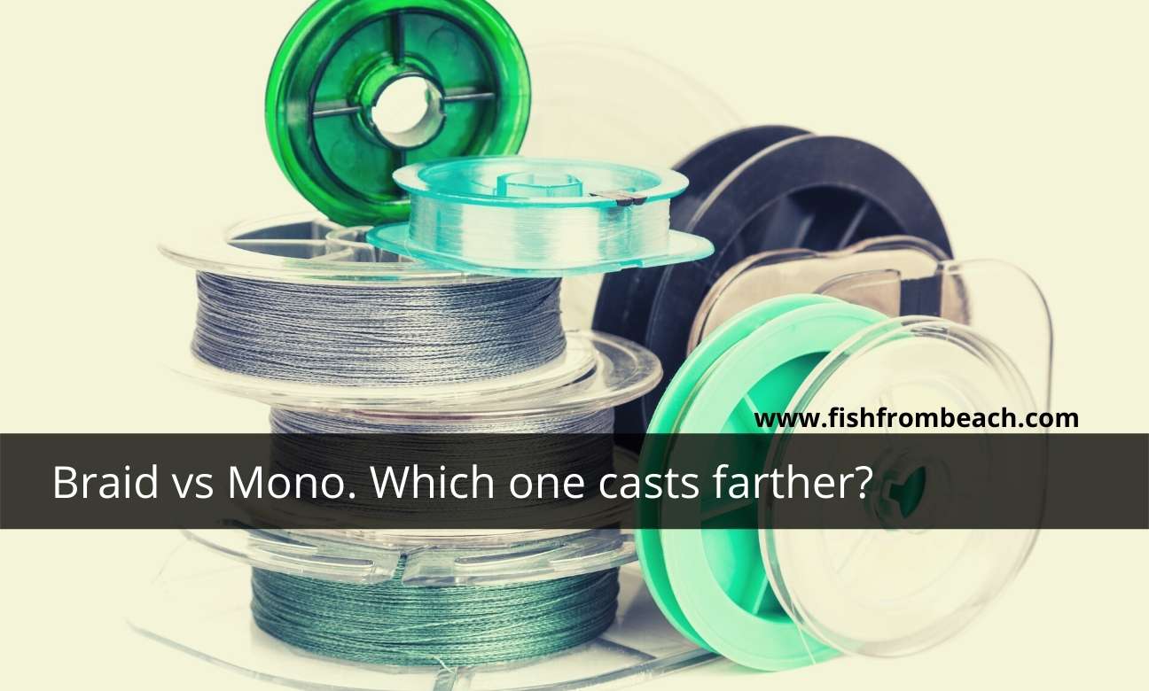 Does Braid Cast Better than Mono? Fish From Beach